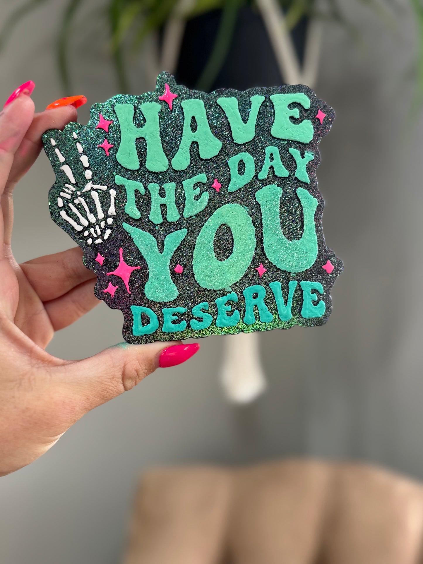Have The Day You Deserve- ChampagneT Scent