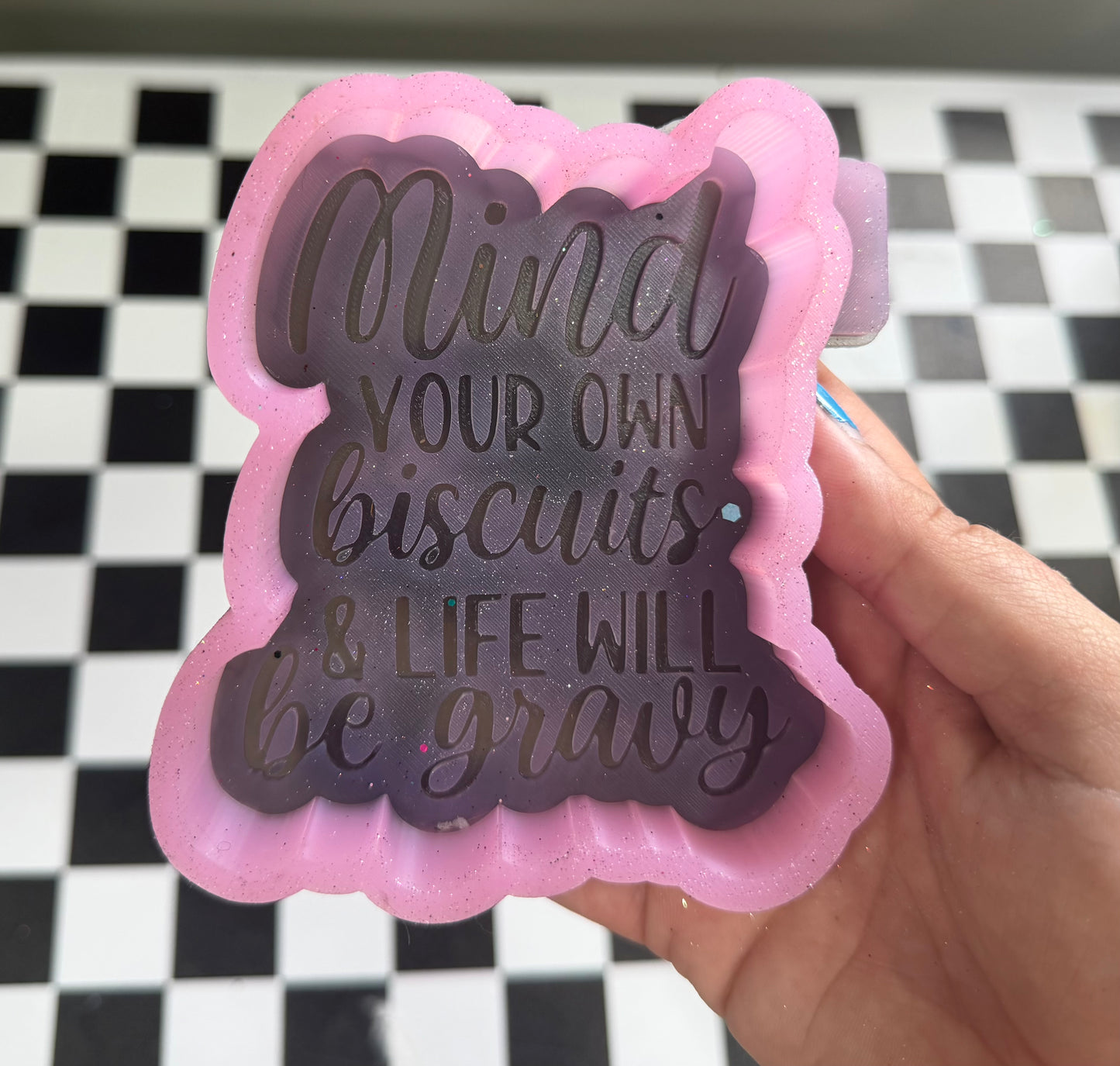 MIND YOUR OWN BISCUITS & LIFE WILL BE GRAVY FRESHIE