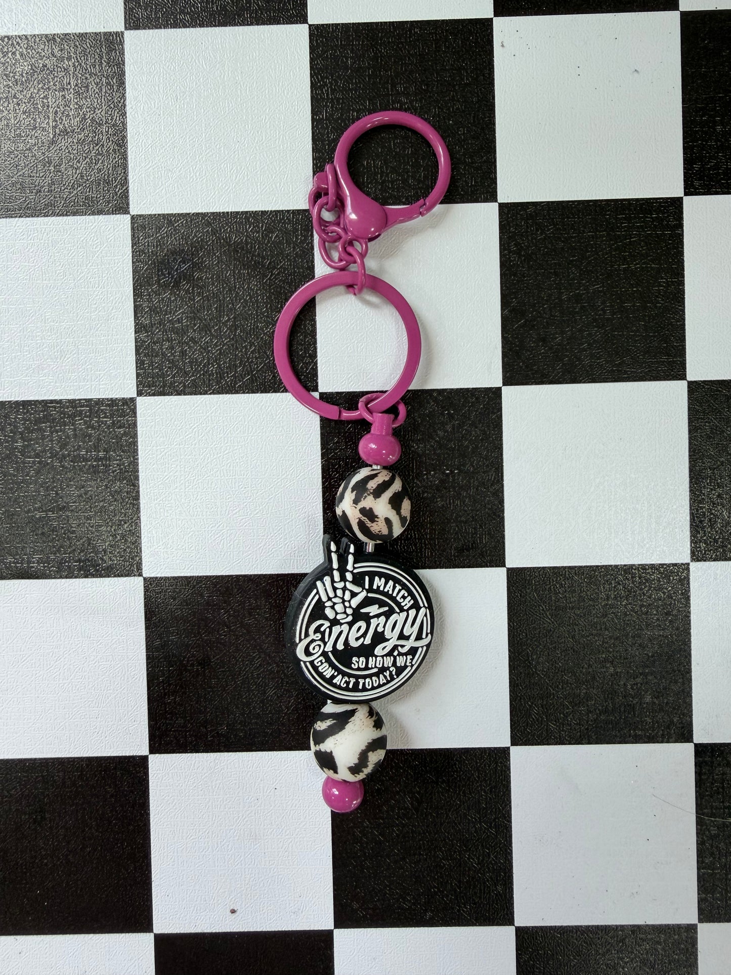 I MATCH ENERGY SO HOW WE GON' ACT TODAY KEYCHAIN